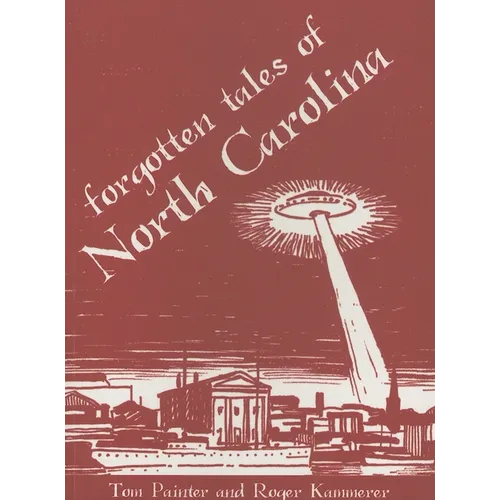 Forgotten Tales of North Carolina