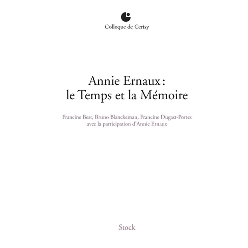 Annie Ernaux: Le Temps Et La Memoire