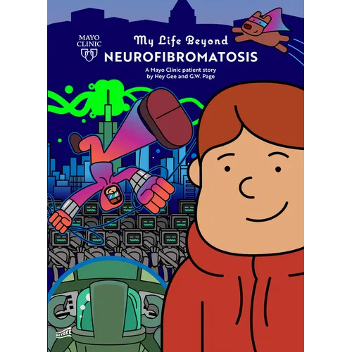 My Life Beyond Neurofibromatosis: A Mayo Clinic Patient Story