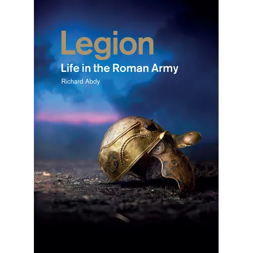 Legion: Life in the Roman Army