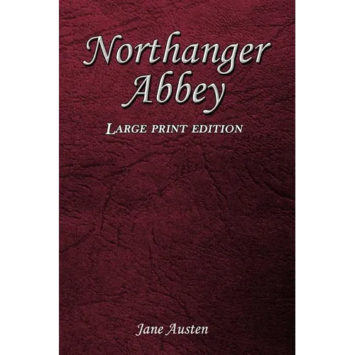 Northanger Abbey: Large Print Edition
