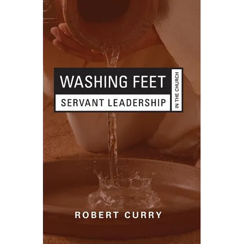 Washing Feet: Servant Leadership in the Church
