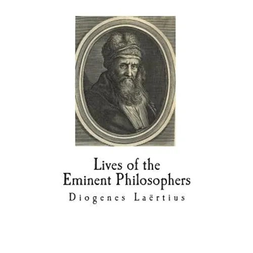 Lives of the Eminent Philosophers: The Lives and Sayings of the Greek Philosophers