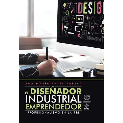 El Diseñador Industrial Emprendedor: Profesionalismo En La 4Ri