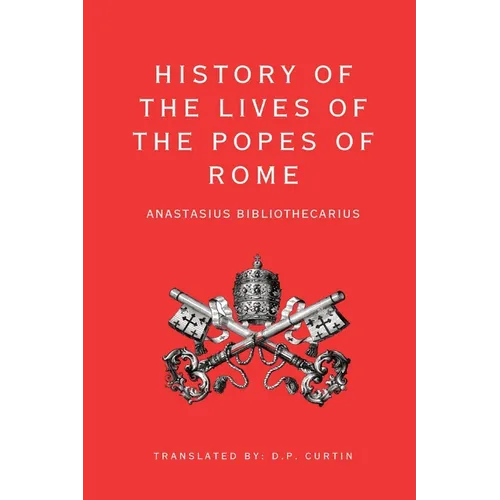 History of the Lives of the Popes of Rome