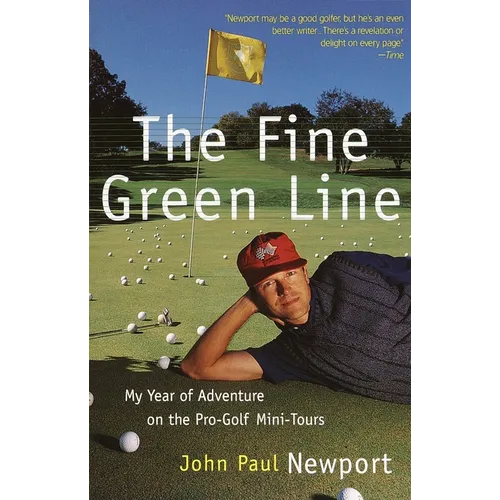 The Fine Green Line: My Year of Golf Adventure on the Pro-Golf Mini-Tours
