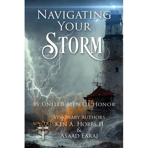 Navigating Your Storm: By United Men of Honor