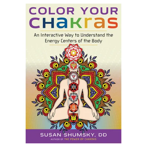 Color Your Chakras: An Interactive Way to Understand the Energy Centers of the Body