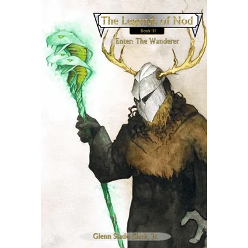 The Legends of Nod, Book III: Enter: The Wanderer