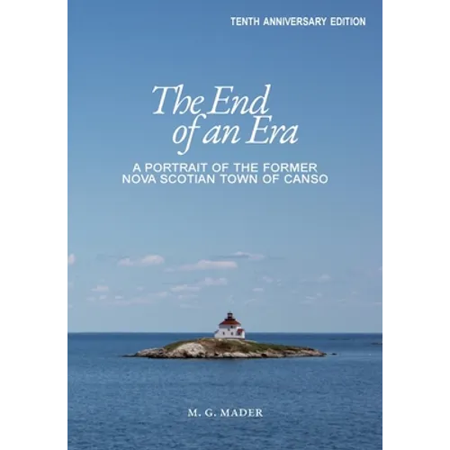 The End of an Era: A Portrait of the Former Nova Scotian Town of Canso
