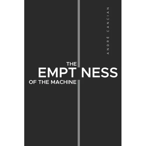 The Emptiness of the Machine: Nihilism and other abysses
