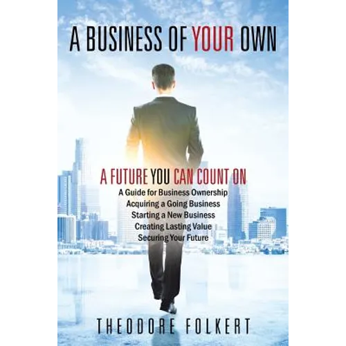 A Business of Your Own: A Future You Can Count On