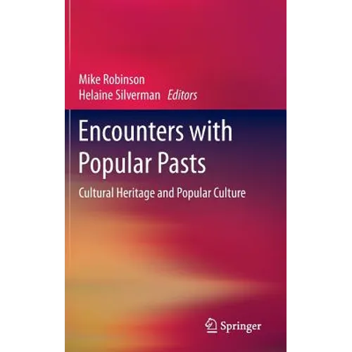 Encounters with Popular Pasts: Cultural Heritage and Popular Culture