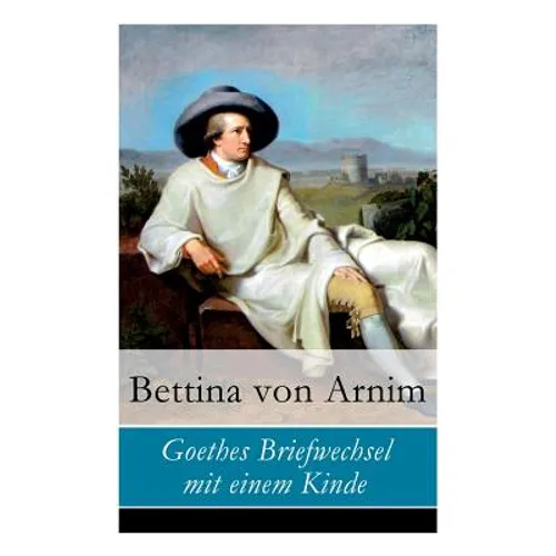 Goethes Briefwechsel mit einem Kinde