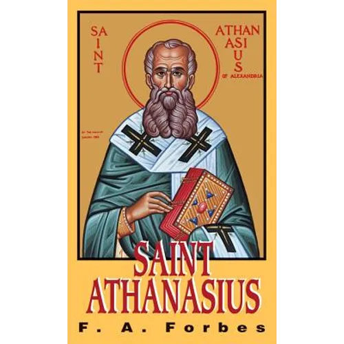 St. Athanasius: The Father of Orthodoxy