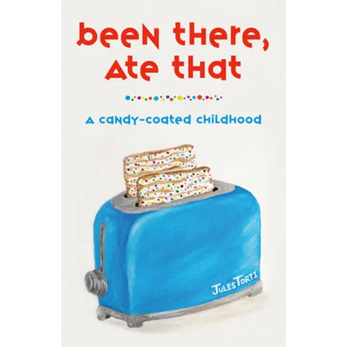 Been There, Ate That: A Candy-Coated Childhood