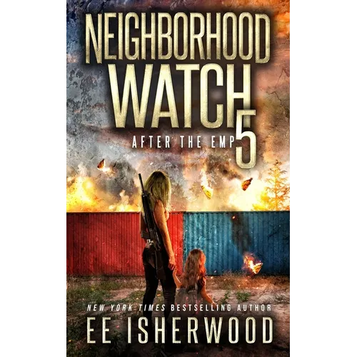 Neighborhood Watch 5: After the EMP
