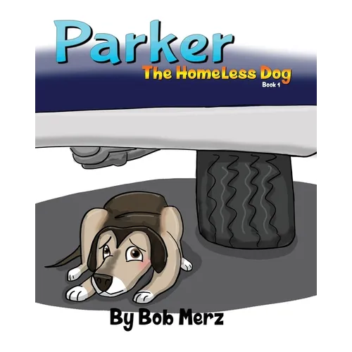 Parker The Homeless Dog