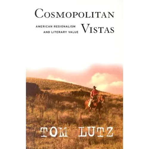Cosmopolitan Vistas: American Regionalism and Literary Value
