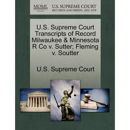 U.S. Supreme Court Transcripts of Record Milwaukee & Minnesota R Co V. Sutter; Fleming V. Soutter