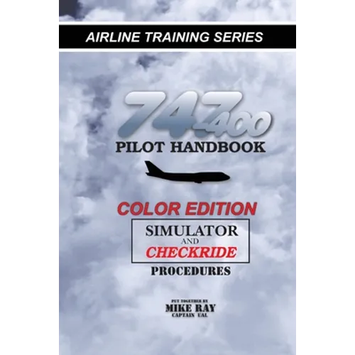 747-400 Pilot Handbook: Simulator and Checkride Procedures
