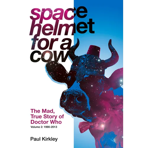 Space Helmet for a Cow 2: The Mad, True Story of Doctor Who (1990-2013)