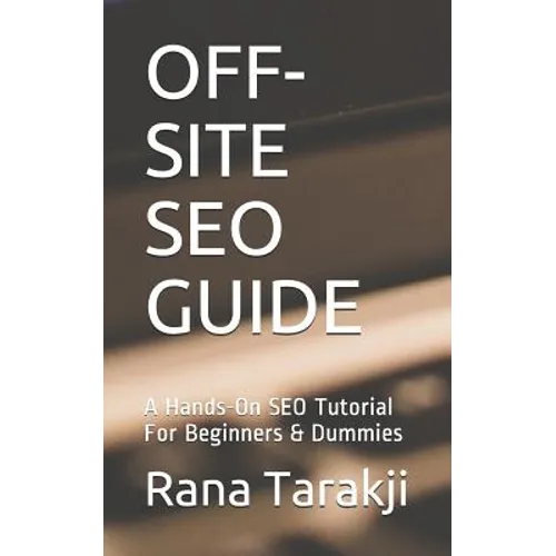 Off-Site Seo Guide: A Hands-On SEO Tutorial For Beginners & Dummies
