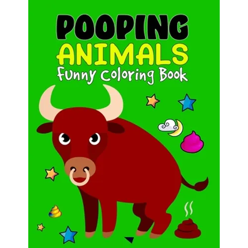 Pooping Animals Funny Coloring Book: A Hilarious Look at The Secret Life Animals - Funny Popping Animals Coloring Book for Kids - A Beautiful Coloring