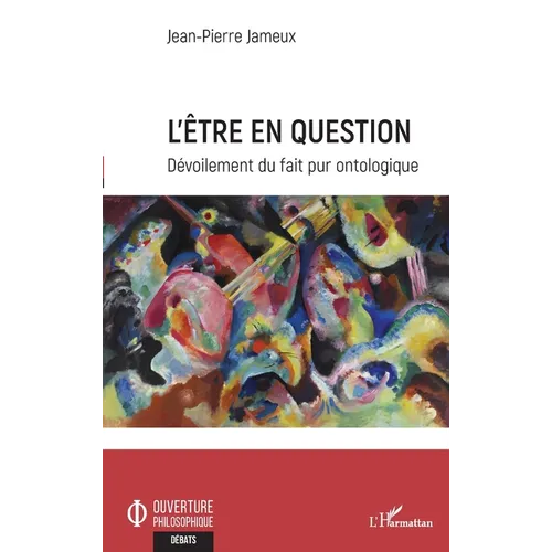 L'Être en question: Dévoilement du fait pur ontologique