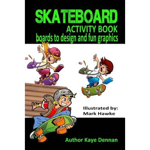 Skateboard Activity Book: Boards To Design And Humorous Graphics