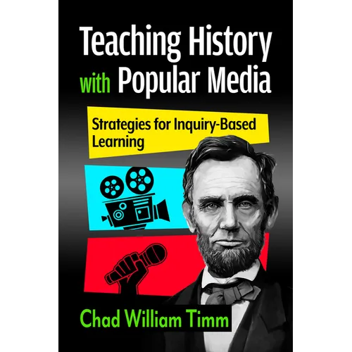 Teaching History with Popular Media: Strategies for Inquiry-Based Learning