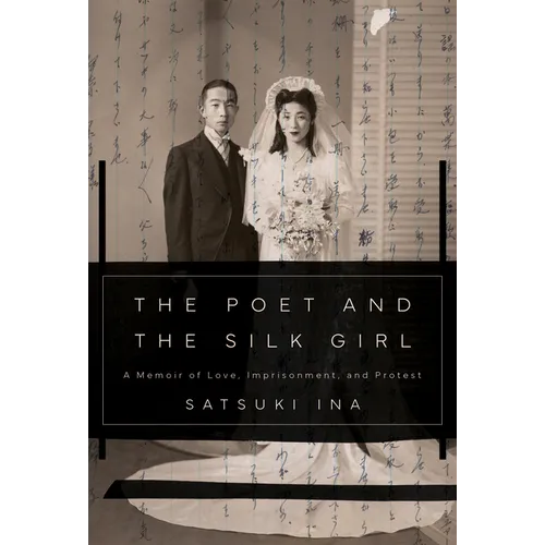 The Poet and the Silk Girl: A Memoir of Love, Imprisonment, and Protest