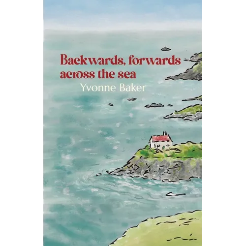 Backwards, forwards across the sea