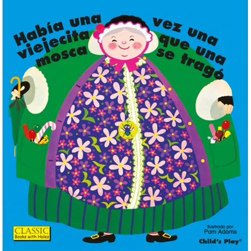 Había Una Vez Una Viejecita Que Una Mosca Se Tragó.