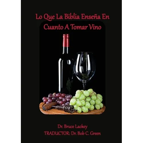 Lo Que La Biblia Enseña En Cuanto A Tomar Vino