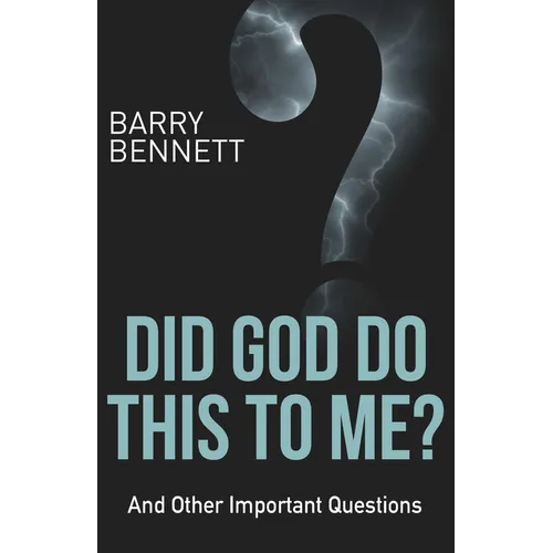 Did God Do This to Me?: And Other Important Questions