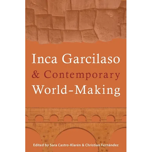 Inca Garcilaso and Contemporary World-Making