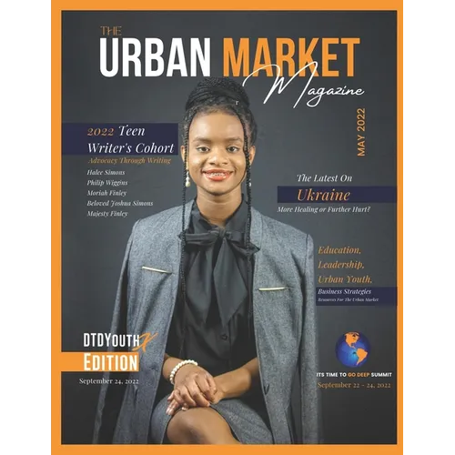 The Urban Market Magazine Issue 2: Education, Business, 2022 Teen Writer's Cohort, plus more