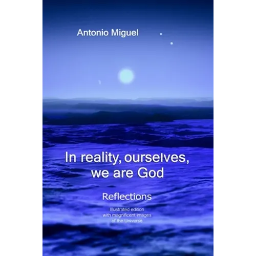 In reality, ourselves, we are God: Reflections