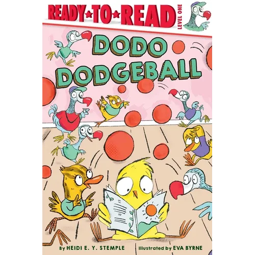 Dodo Dodgeball: Ready-To-Read Level 1