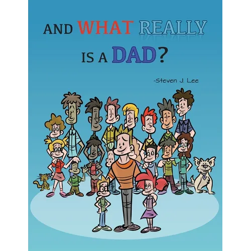 And What Really Is A Dad?