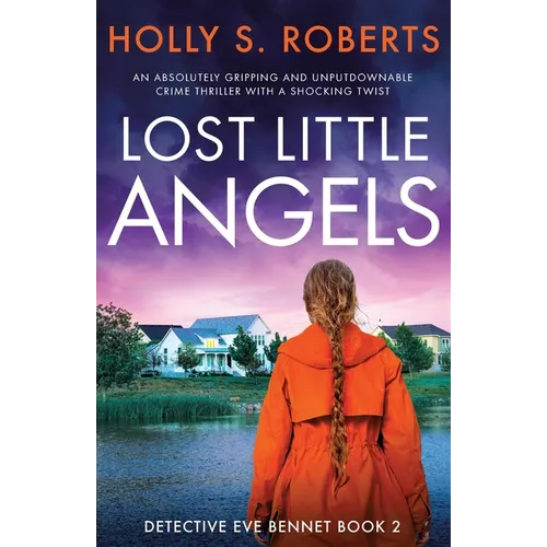 Lost Little Angels: An absolutely gripping and unputdownable crime thriller with a shocking twist