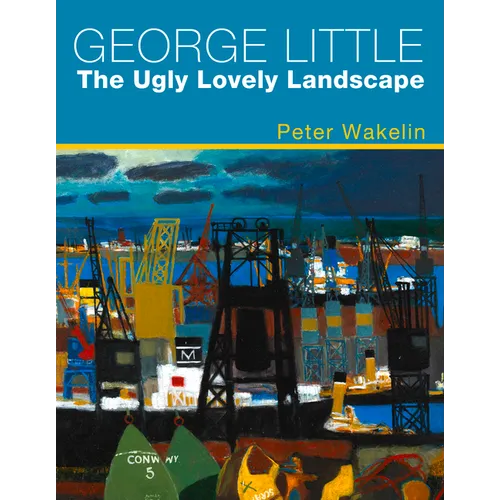 George Little: The Ugly Lovely Landscape