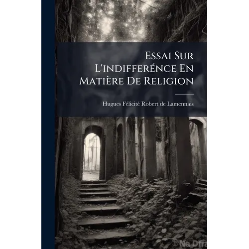 Essai Sur L'indifferénce En Matière De Religion