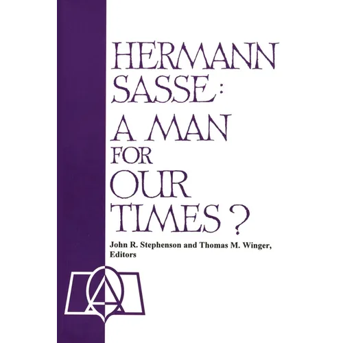 Hermann Sasse: A Man For Our Times?