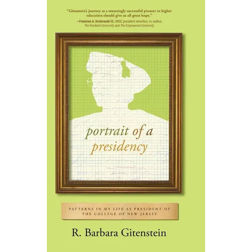Portrait of a Presidency: Patterns in My Life as President of The College of New Jersey