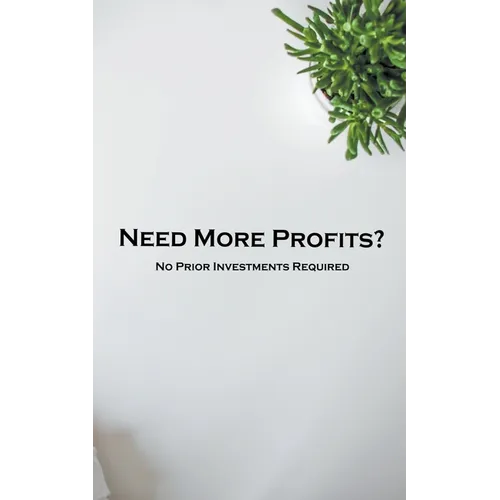 Need More Profits? No Prior Investments Required