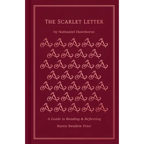 The Scarlet Letter: A Guide to Reading and Reflecting