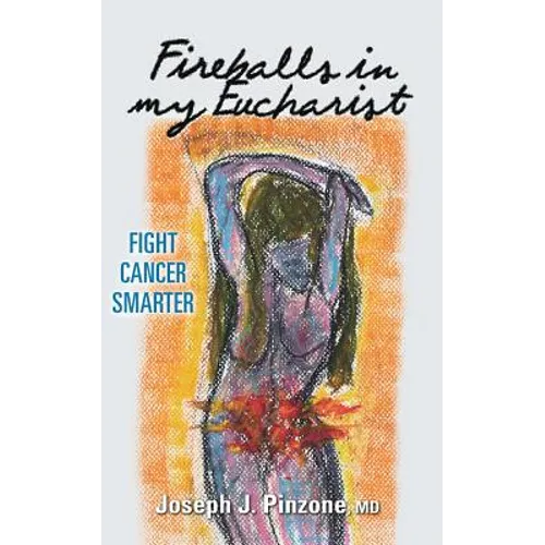 Fireballs in my Eucharist: Fight Cancer Smarter