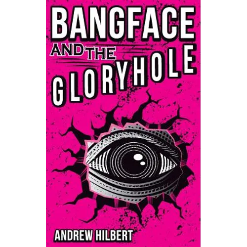 Bangface and the Gloryhole